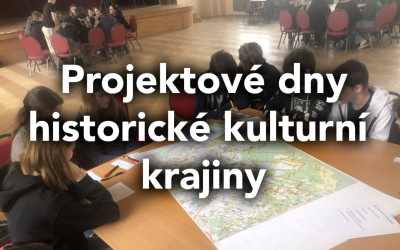 Školní projektové dny na téma historické kulturní krajiny